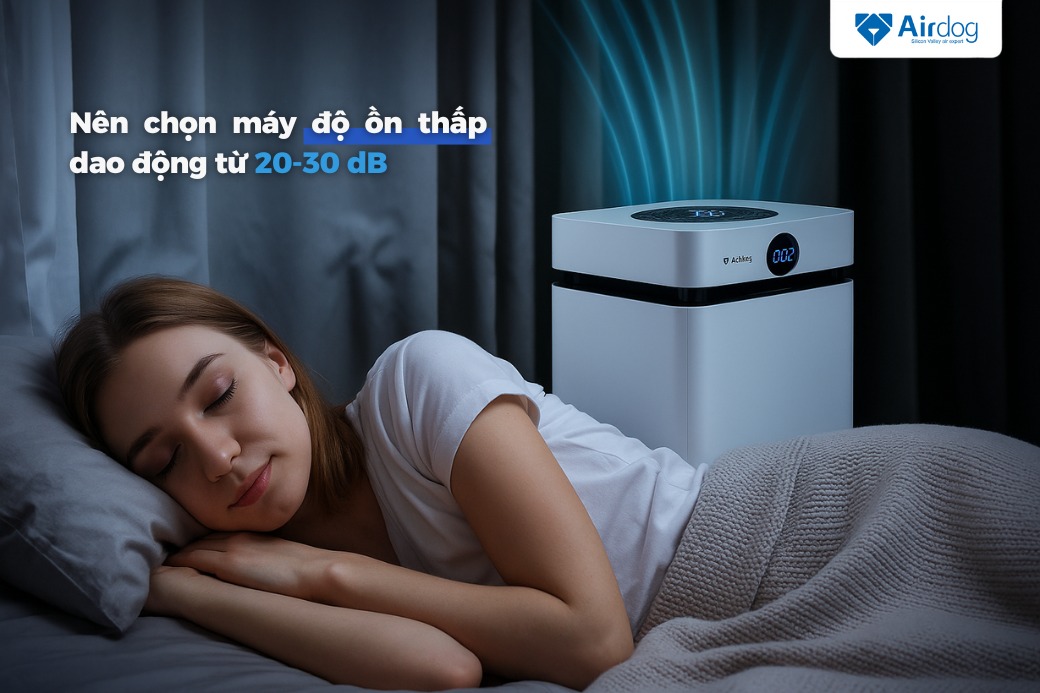 Chọn máy lọc phù hợp cho sinh hoạt và giấc ngủ
